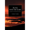 Alone with the Lord: A Guide to a Personal Day of Prayer