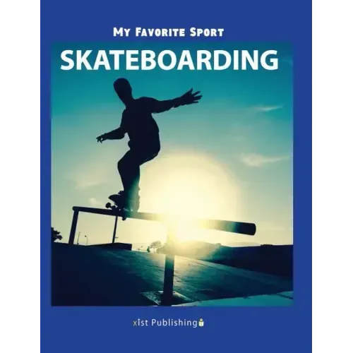My Favorite Sport: Skateboarding