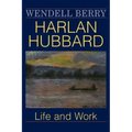 Harlan Hubbard: Life and Work