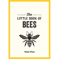 The Little Book of Bees: A Pocket Guide to the Wonderful World of Bees