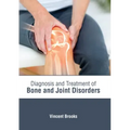 Diagnosis and Treatment of Bone and Joint Disorders