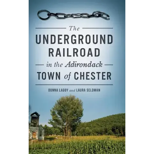The Underground Railroad in the Adirondack Town of Chester