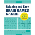 Relaxing Brain Games for Adults: 100+ Logic, Math, and Word Puzzles to Help You Unwind
