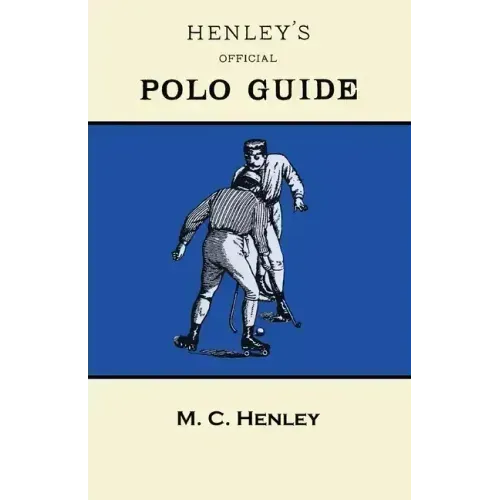 Henley's Official Polo Guide - Playing Rules of Western Polo Leagues