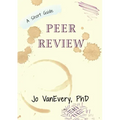 Peer Review: A Short Guide
