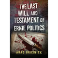The Last Will and Testament of Ernie Politics: A Vagrant Mystery