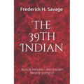 The 39th Indian: Black Indian - Red Heart (White Justice)