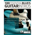 100 Essential Blues Guitar Intros: Learn 100 Classic Intro Licks in the Style of the Blues Guitar Greats