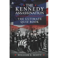 The Kennedy Assassination: The Ultimate Quiz Book