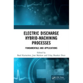 Electric Discharge Hybrid-Machining Processes: Fundamentals and Applications