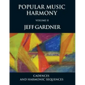 Popular Music Harmony Vol. 2 - Cadences and Harmonic Sequences
