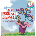 The Feelings Library: A children's picture book about feelings, emotions and compassion: Emotional Development, Identifying & Articulating F