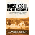 Horse Kogill and Mr Money-Man