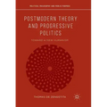 Postmodern Theory and Progressive Politics: Toward a New Humanism