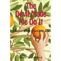 The Devil Made Me Do It: Choose Love Over the Lie