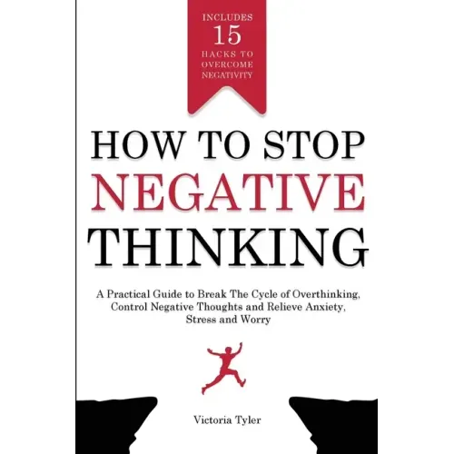 How to Stop Negative Thinking
