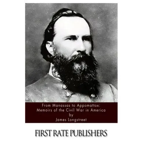 From Manassas to Appomattox: Memoirs of the Civil War in America