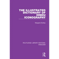 The Illustrated Dictionary of Hindu Iconography