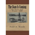The Dam Is Coming: The Nevers Dam Project - 1890