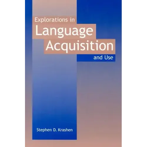 Explorations in Language Acquisition and Use