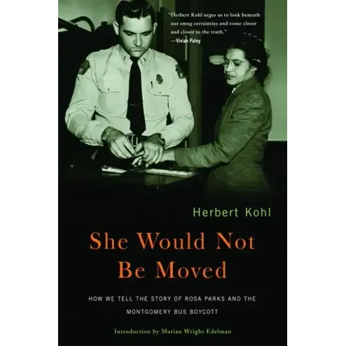 She Would Not Be Moved: How We Tell the Story of Rosa Parks and the Montgomery Bus Boycott