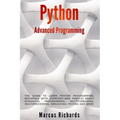 Python Advanced Programming: The guide to learn pyhton programming. Reference with exercises and samples about dynamical programming, multithreadin