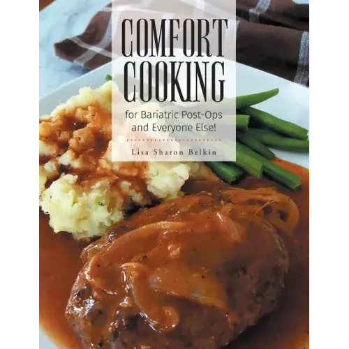 Comfort Cooking for Bariatric Post-Ops and Everyone Else!