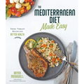 The Mediterranean Diet Made Easy: Fresh, Vibrant Recipes for Better Health