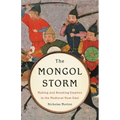 The Mongol Storm: Making and Breaking Empires in the Medieval Near East