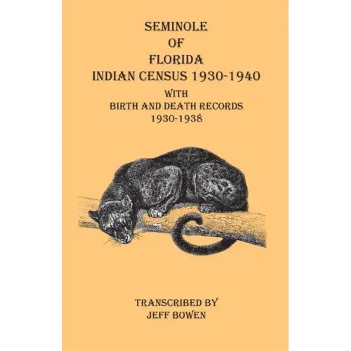 Seminole of Florida Indian Census 1930-1940 With Birth and Death Records 1930-1938
