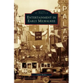 Entertainment in Early Milwaukee