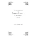Wills and Administrations of Surry County, Virginia, 1671-1750