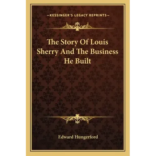 The Story Of Louis Sherry And The Business He Built