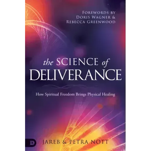 The Science of Deliverance: How Spiritual Freedom Brings Physical Healing
