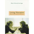 Living Narrative: Creating Lives in Everyday Storytelling