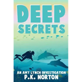 Deep Secrets: An Amy Lynch Investigation