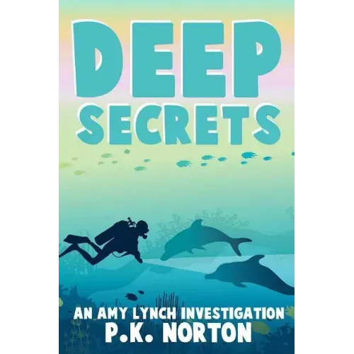 Deep Secrets: An Amy Lynch Investigation