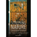 Screening Nature: Cinema Beyond the Human