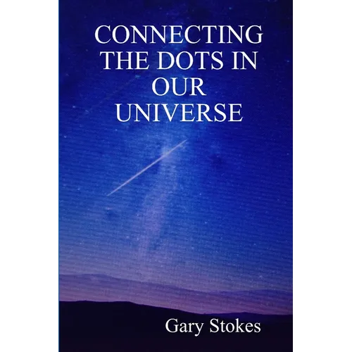 Connecting the Dots In Our Universe
