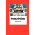 Investing in Brazil Stocks: Get Rich from the South American Giant