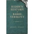 Hidden History of Barre, Vermont