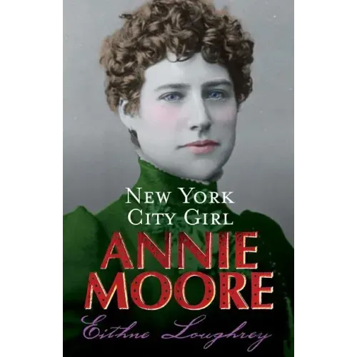 Annie Moore: New York City Girl
