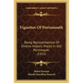 Vignettes Of Portsmouth: Being Representations Of Diverse Historic Places In Old Portsmouth (1913)