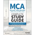 MCA Microsoft Office Specialist (Office 365 and Office 2019) Complete Study Guide: Word Exam Mo-100, Excel Exam Mo-200, and PowerPoint Exam Mo-300