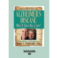 Alzheimer's Disease: What If There Was a Cure? (Large Print 16pt)