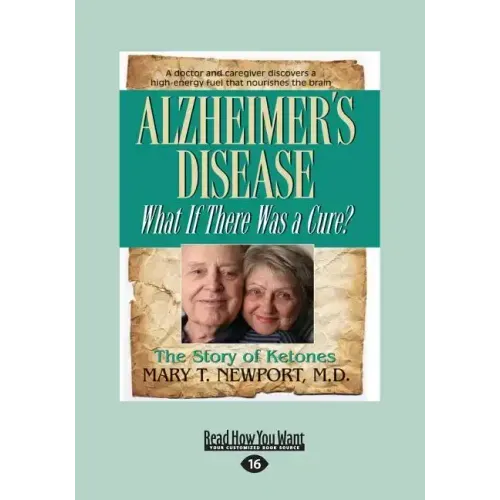 Alzheimer's Disease: What If There Was a Cure? (Large Print 16pt)