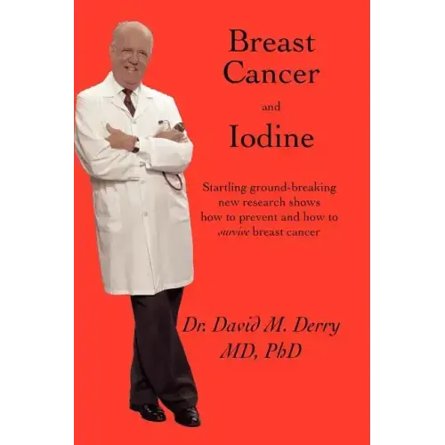 Breast Cancer and Iodine: How to Prevent and How to Survive Breast Cancer