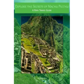 Explore the Secrets of Machu Picchu A Peru Travel Guide