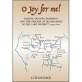 O Joy for Me!: Samuel Taylor Coleridge and the Origins of Fell-Walking in the Lake District 1790-1802