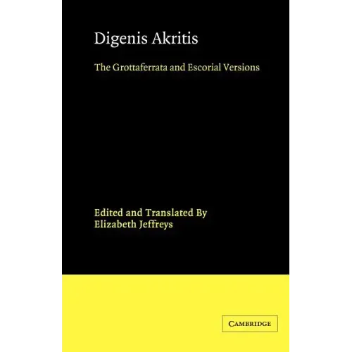 Digenis Akritis: The Grottaferrata and Escorial Versions